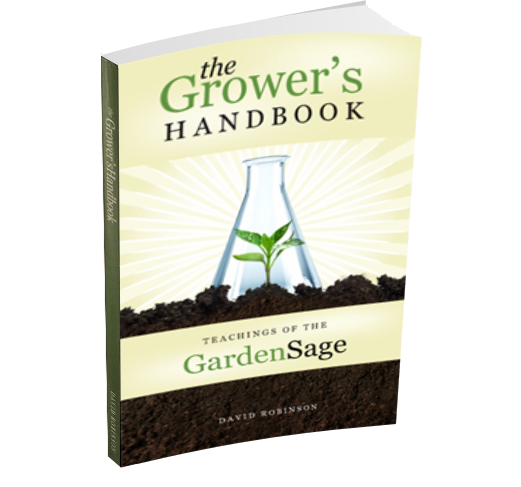 The Growers Handbook - Teachings of the Garden Sage by David Robinson